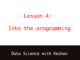 Data science with keshav - into the programming